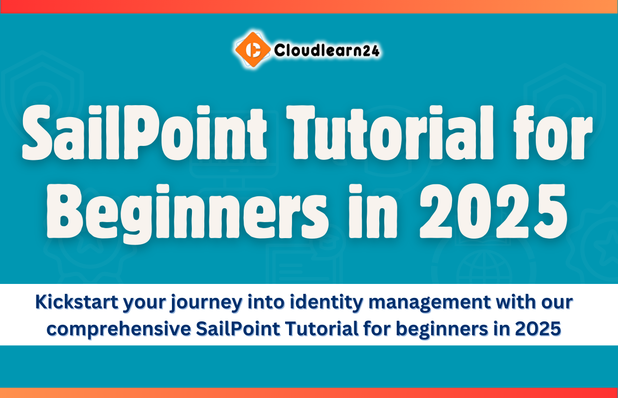 SailPoint Tutorial for Beginners in 2025